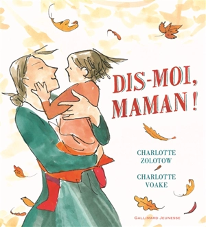 Dis-moi, maman ! - Charlotte Zolotow