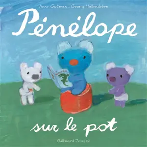 Pénélope sur le pot - Anne Gutman