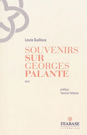 Souvenirs sur Georges Palante : récit - Louis Guilloux