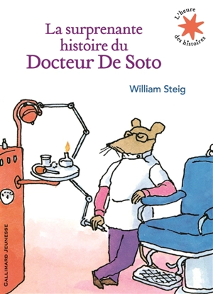 La surprenante histoire du docteur De Soto - William Steig