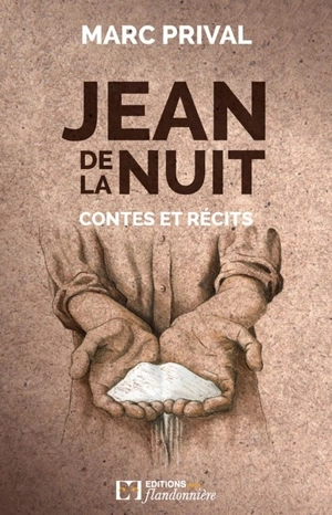 Jean de la nuit : contes et récits - Marc Prival