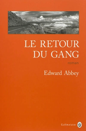 Le retour du gang - Edward Abbey