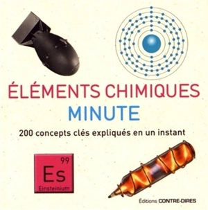 Eléments chimiques minute : 200 concepts clés expliqués en un instant - Dan Green