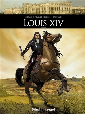 Louis XIV. Vol. 1 - Jean-David Morvan