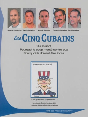 Les cinq Cubains : qui ils sont, pourquoi le coup monté contre eux, pourquoi ils doivent être libres - Martin Koppel