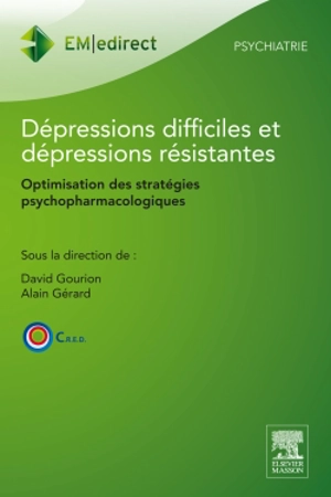 Dépressions difficiles, dépressions résistantes (POD) : guide pratique des stratégies psychopharmacologiques de potentialisation et encadrement éthique et juridique de la prescription - David Gourion