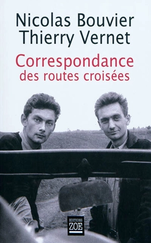 Correspondance des routes croisées : 1945-1964 - Nicolas Bouvier