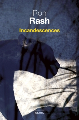 Incandescences - Ron Rash