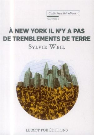 A New York il n'y a pas de tremblements de terre - Sylvie Weil