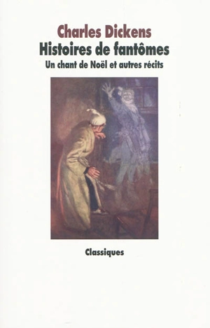 Histoires de fantômes : Un conte de Noël et autres récits - Charles Dickens