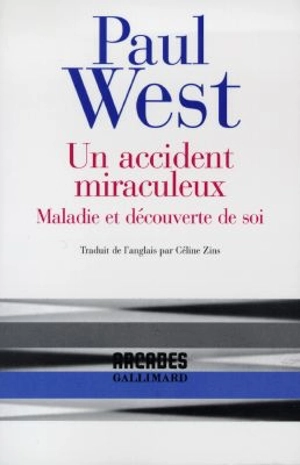 Un accident miraculeux : maladie et découverte de soi - Paul West