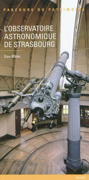 L'observatoire astronomique de Strasbourg - Alsace. Service régional de l'Inventaire général du patrimoine culturel