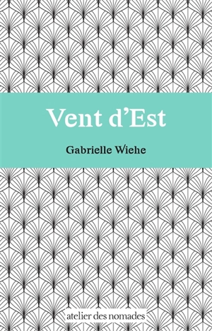 Vent d'est - Gabrielle Wiehe