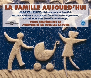 La famille aujourd'hui : trois conférences de l'Université de tous les savoirs - Nacira Guénif Souilamas