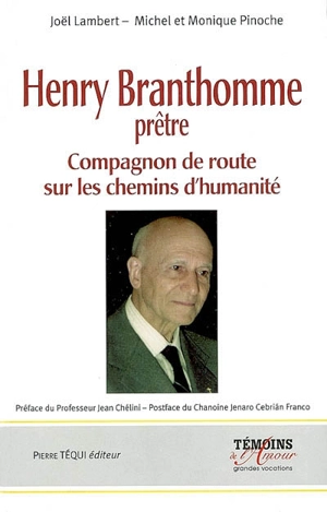 Henry Branthomme, prêtre (1907-2004) : compagnon de route sur les chemins d'humanité - Joël Lambert