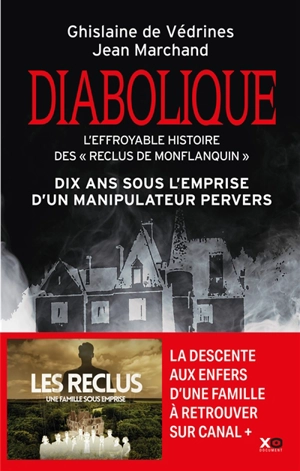 Diabolique : l'effroyable histoire d'une famille : les reclus de Monflanquin - Ghislaine de Védrines