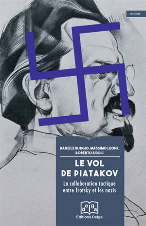 Le vol de Piatakov : la collaboration tactique entre Trotsky et les nazis - Daniele Burgio