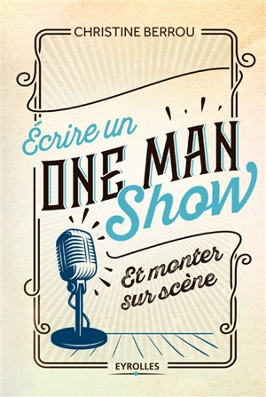 Ecrire un one man show et monter sur scène - Christine Berrou