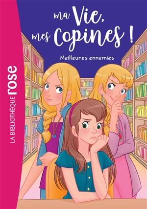 Ma vie, mes copines !. Vol. 19. Meilleures ennemies - Catherine Kalengula