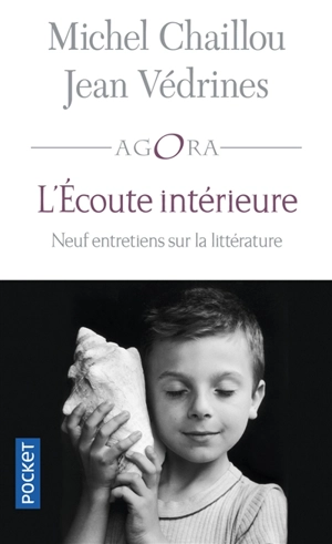 L'écoute intérieure : neuf entretiens sur la littérature avec Jean Védrines - Michel Chaillou