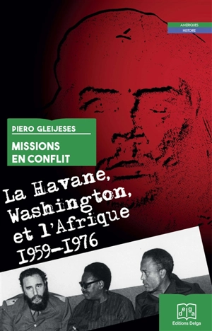 Missions en conflit : La Havane, Washington et l'Afrique : 1959-1976 - Piero Gleijeses