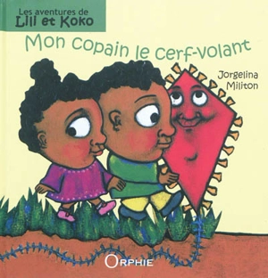 Les aventures de Lili et Koko. Mon copain le cerf-volant - Jorgelina Militon