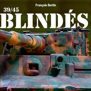 Blindés : 39-45 - François Bertin