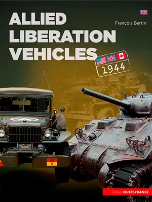 Allied Liberation vehicles : United States, Great Britain, Canada - François Bertin