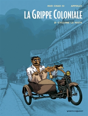 La grippe coloniale. Vol. 2. Cyclone la peste - Appollo