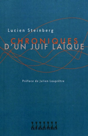 Chroniques d'un Juif laïque - Lucien Steinberg