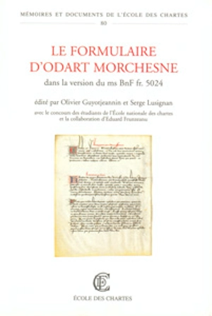 Le formulaire d'Odart Morchesne : dans la version du ms BnF fr. 5024 - Odart Morchesne