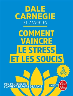 Comment vaincre le stress et les soucis - Dale Carnegie training