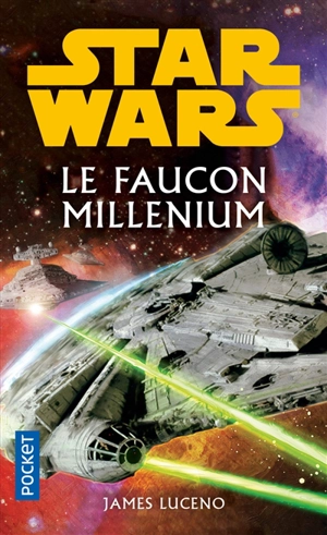 Le Faucon Millenium - James Luceno