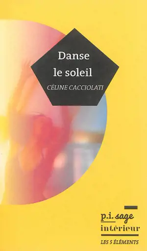Danse le soleil - Céline Cacciolati