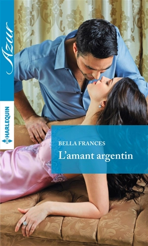 L'amant argentin - Bella Frances