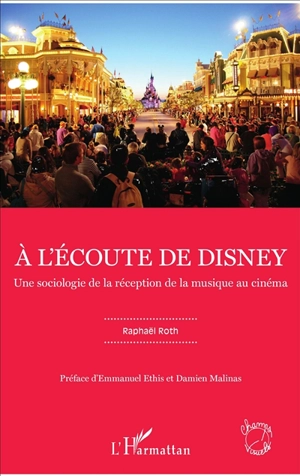 A l'écoute de Disney : une sociologie de la réception de la musique au cinéma - Raphaël Roth