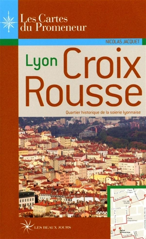 Lyon Croix-Rousse : quartier historique de la soierie lyonnaise - Nicolas Jacquet