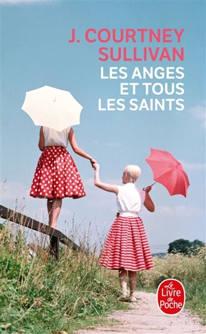 Les anges et tous les saints - J. Courtney Sullivan