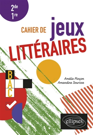 Cahier de jeux littéraires : 2de, 1re - Amélie Pinçon