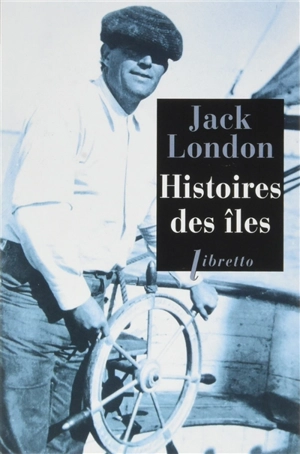 Histoires des îles - Jack London