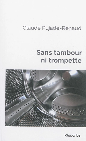 Sans tambour ni trompette - Claude Pujade-Renaud