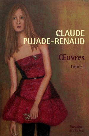 Oeuvres. Vol. 1 - Claude Pujade-Renaud