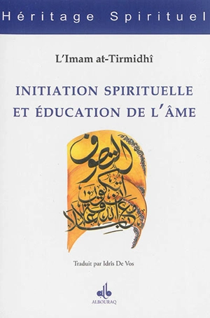 Initiation spirituelle et éducation de l'âme - Muhammad ibn Ali al-Hakim al- Tirmidi