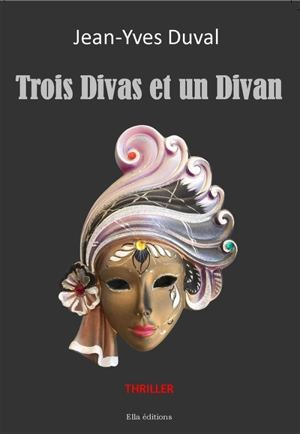 Trois divas et un divan : thriller - Jean-Yves Duval