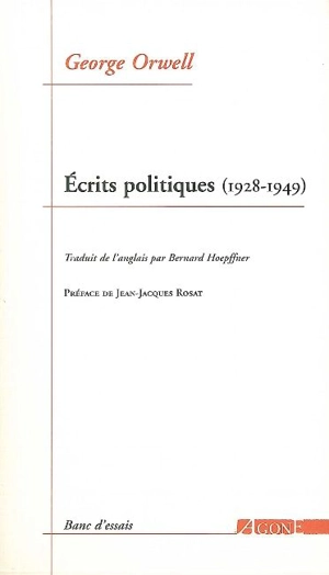 Ecrits politiques (1928-1949) : sur le socialisme, les intellectuels & la démocratie - George Orwell