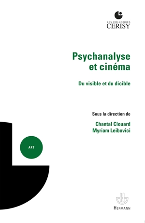 Psychanalyse et cinéma : du visible et du dicible - Centre culturel international (Cerisy-la-Salle, Manche). Colloque (2017)