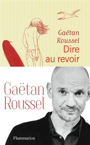 Dire au revoir - Gaëtan Roussel