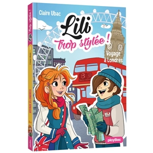 Lili trop stylée !. Vol. 9. Voyage à Londres - Claire Ubac