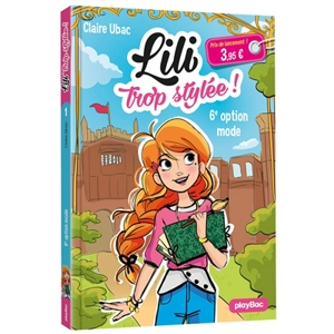 Lili trop stylée !. Vol. 1. Le concours de mode - Claire Ubac