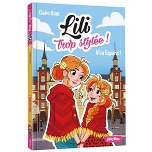 Lili trop stylée !. Vol. 11. Viva Espana ! - Claire Ubac